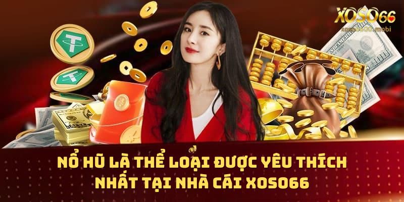 Thể loại game quay hũ được ưa chuộng bậc nhất ở nhà cái